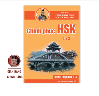 Sách - Giáo Trình Chinh Phục HSK 1 và 2 (Bài tập - Đáp án - Giải thích) - Phạm Dương Châu