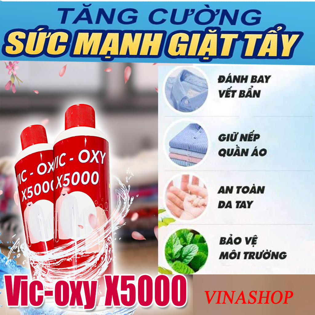 Tẩy Quần Áo VIC OXY X5000, dung dịch tẩy sạch quần áo,chăn ga gối, tẩy nấm mốc ,ố vàng vết bẩn cứng đầu , nước tẩy đa năng ,tẩy trắng mạnh mẽ tiết kiệm trắng sạch như mới tốt hơn nước tẩy D WHITE , JAVEN,TRACATU..