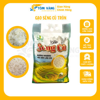 Gạo Séng Cù Hạt Tròn - Túi 5kg - Tôm Vàng