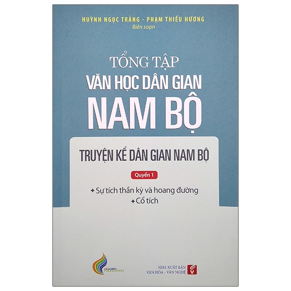 Nxbhcm - sách tổng tập văn học dân gian nam bộ: truyện kể dân gian - quyển 1
