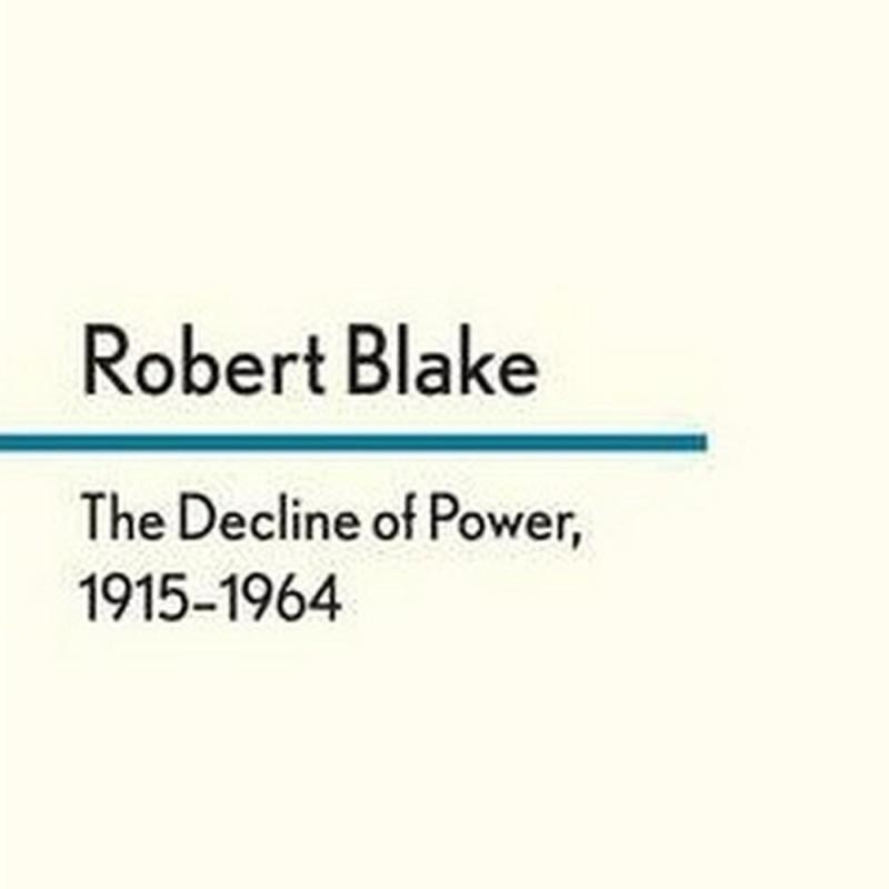 The Decline of Power, 1915-1964 (Author: Robert Blake, ISBN: 9780571296262)