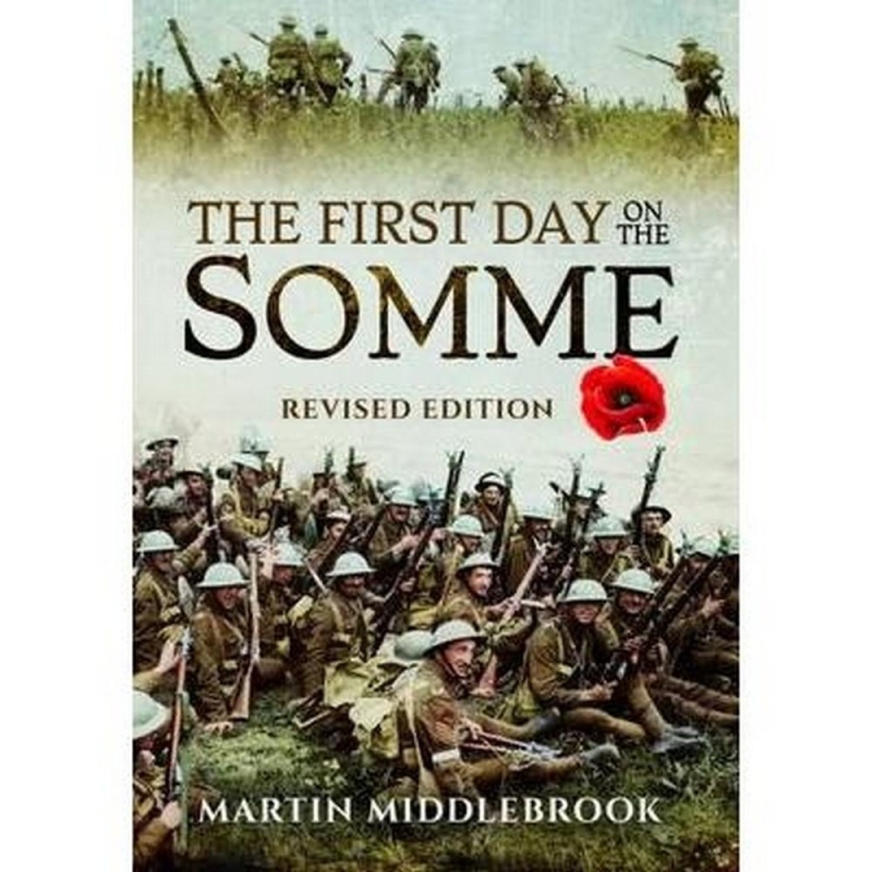 The First Day on the Somme (Author: Martin Middlebrook, ISBN: 9781473877160)