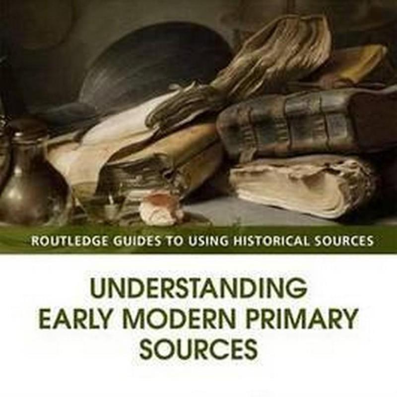 Understanding Early Modern Primary Sources (Author: , ISBN: 9781138823648)