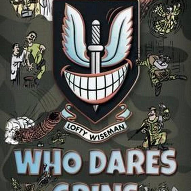Who Dares Grins (Author: Lofty Wiseman, ISBN: 9781785451201)