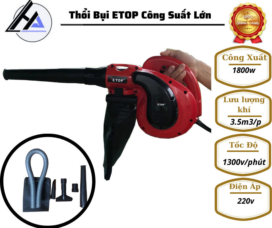 Máy Thổi Hút Bụi ETOP loại lớn công suất lớn 1800w có chỉnh cấp-Máy thổi bụi ETOP 2 chức năng cả thổi và hút kèm đủ phụ kiện bảo hành 6 tháng
