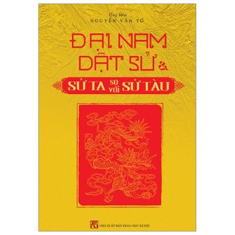 Fahasa - Đại Nam Dật Sử Và Sử Ta So Với Sử Tàu