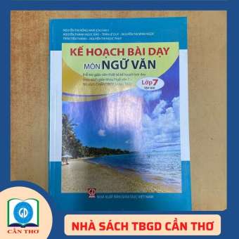 Kế Hoạch Bài Dạy Môn Ngữ Văn 7 Tập 2 Chân Trời Sáng Tạo