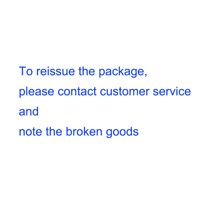 Reissue package Please communicate with customer service what product to reissue