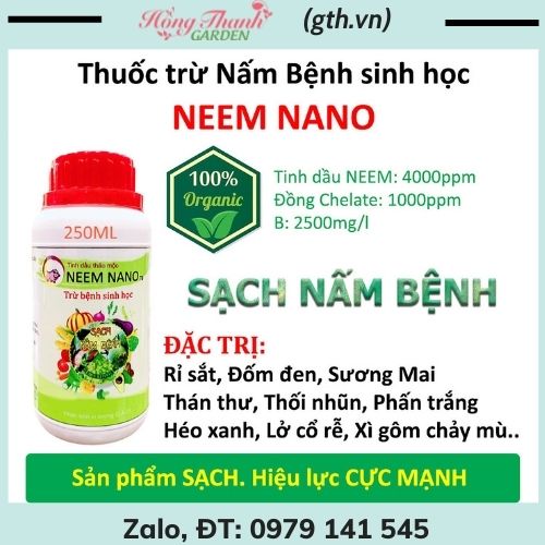 Thuốc Trừ Nấm Bệnh Sinh Học Neem Nano - Dùng cho Hoa Hồng, Cây Cảnh, Rau Sạch - Sạch Thán Thư, Rỉ Sắt, Thối Nhũn, Đốm Đen, Héo Xanh, Phấn Trắng - Chiết Xuất 100% Thiên Nhiên, Sản Phẩm Sạch Vì Sức Khỏe Cộng Đồng