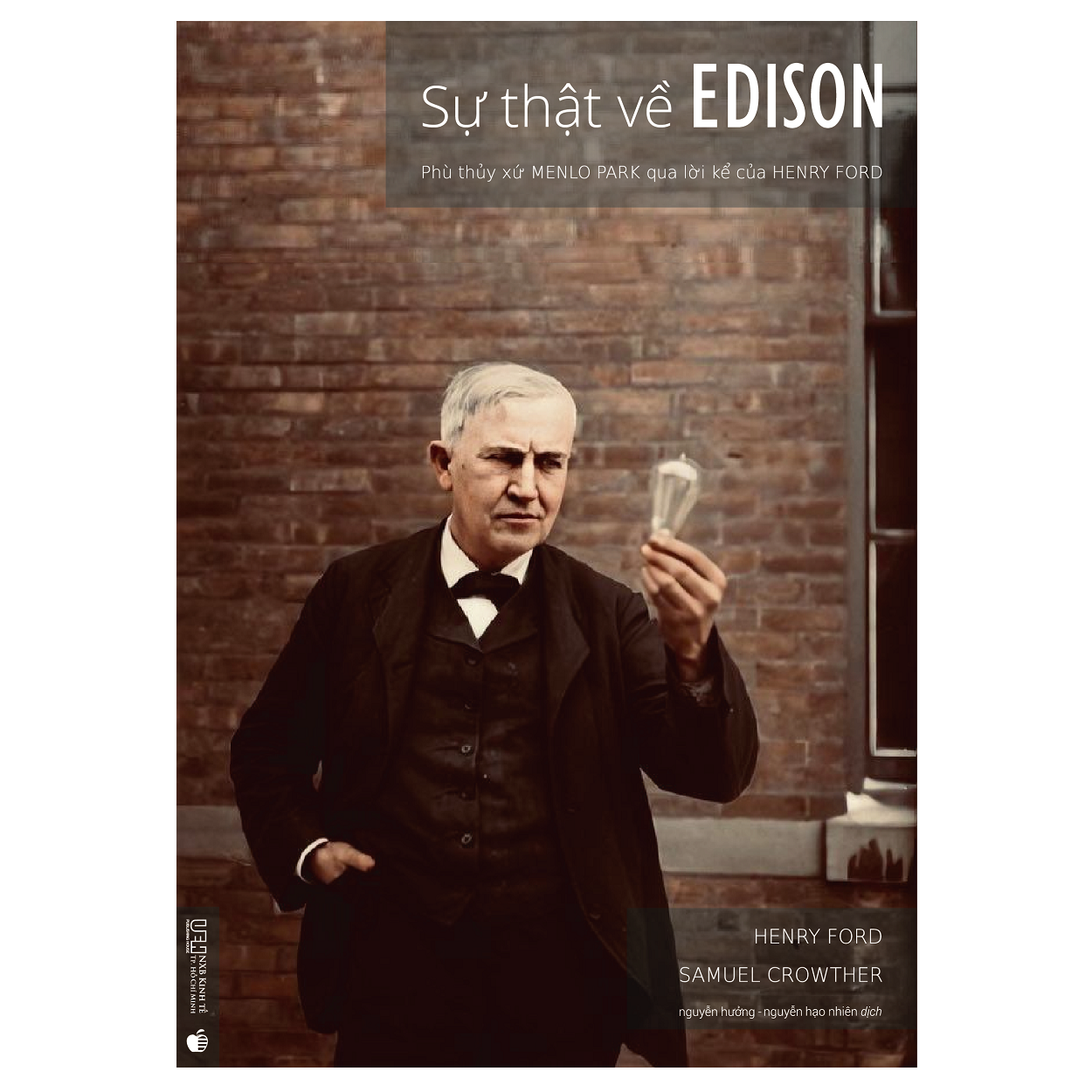 Sự thật về Edison - Phù thủy xứ Menlo Park qua lời kể của Henry Ford