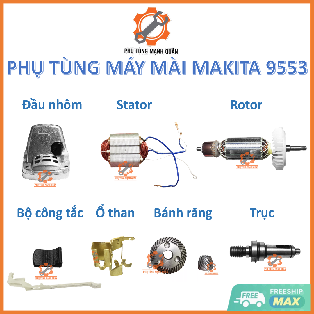 phụ tùng máy mài Makitaa 9553 - đầu nhôm / stator / rotor / công tắc cần / ổ than / bánh răng / trục