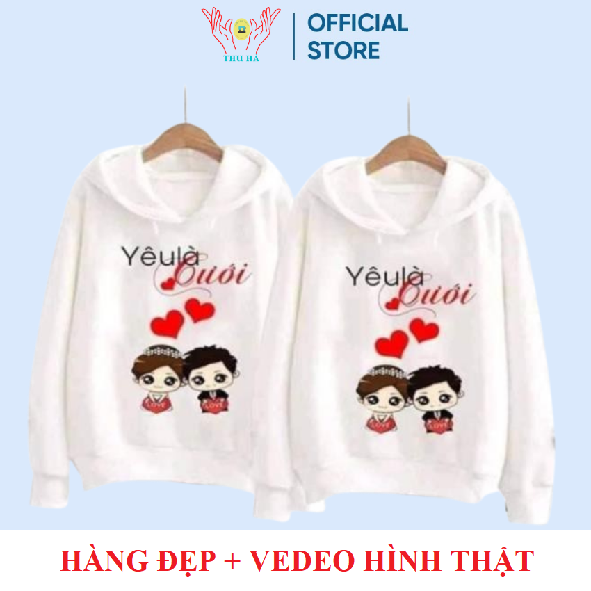 COMBO 2 ÁO - Áo nỉ đôi có mũ ( 2 áo) in chữ yêu là cưới áo đôi nam nữ đẹp vải đẹp hình in sắc nét.{ VẢI ĐẸP }. Xưởng May Thu Hà . Vải Bông Nỉ dày dặn mặc đôi mặc nhóm đi chơi đi học thời trang phong cách.