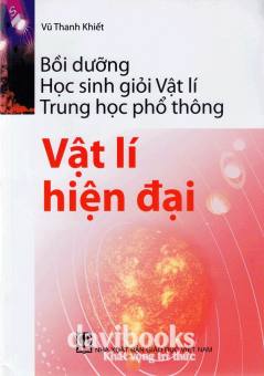 Bồi dưỡng Học sinh giỏi Vật lí Trung học phổ thông Vật lí hiện đại