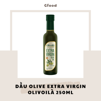 Olivoilà Dầu Olive (Oliu) Extra Virgin 250ml