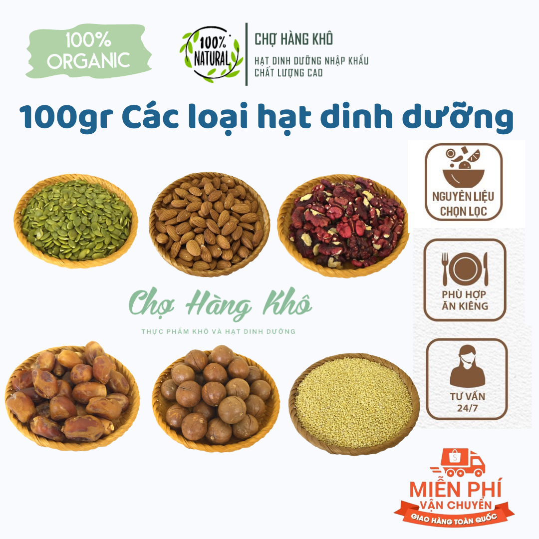 100G Hạt dinh dưỡng nhập khẩu organic hạnh nhân/đậugà/hạt điều/đậu đỏ/đậu hà lan/đậu đen/mè đen/điều vỡ/óc chó/đậu lăng/yến mạch/hạt kê/chà là