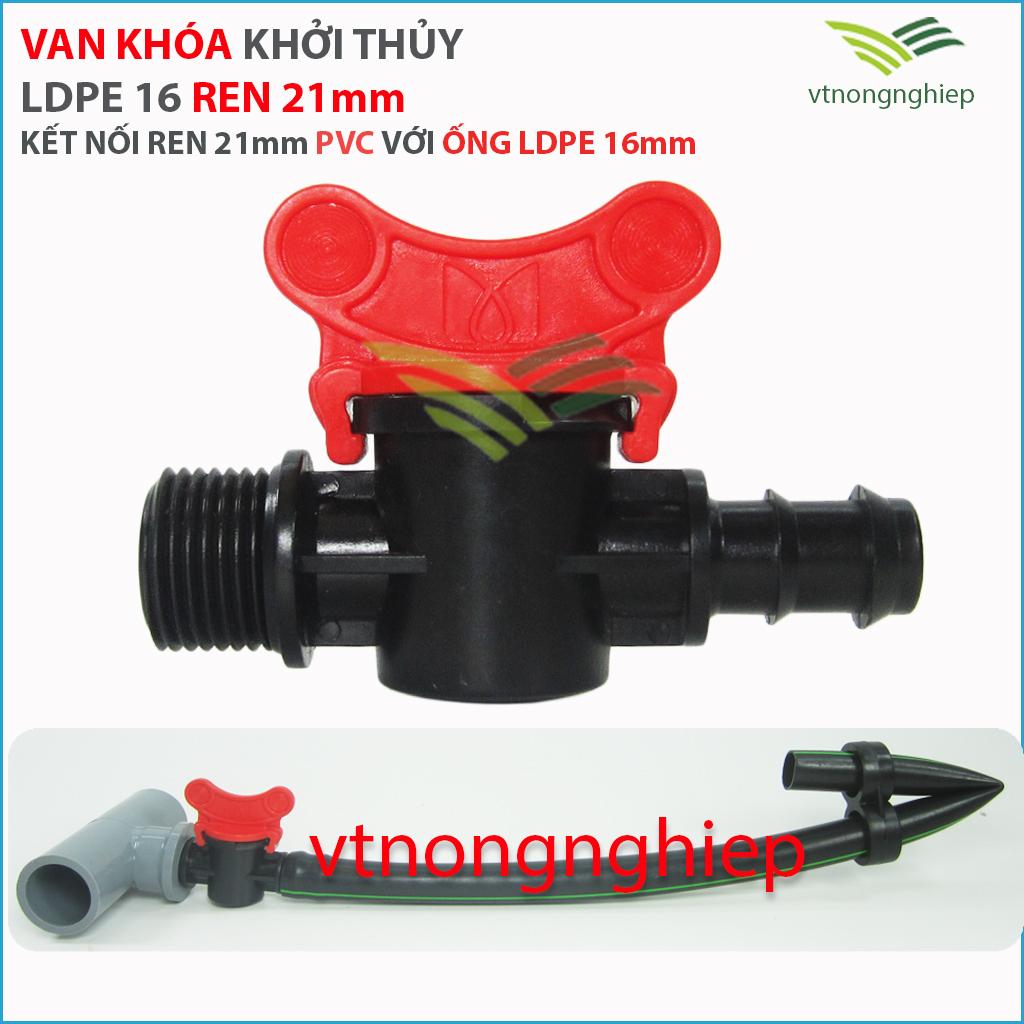 Van khoá ống ldpe 16-20-25mm ren 21mm ống pvc, dùng trong tưới rau hoa sân thượng, tưới phun sương làm mát
