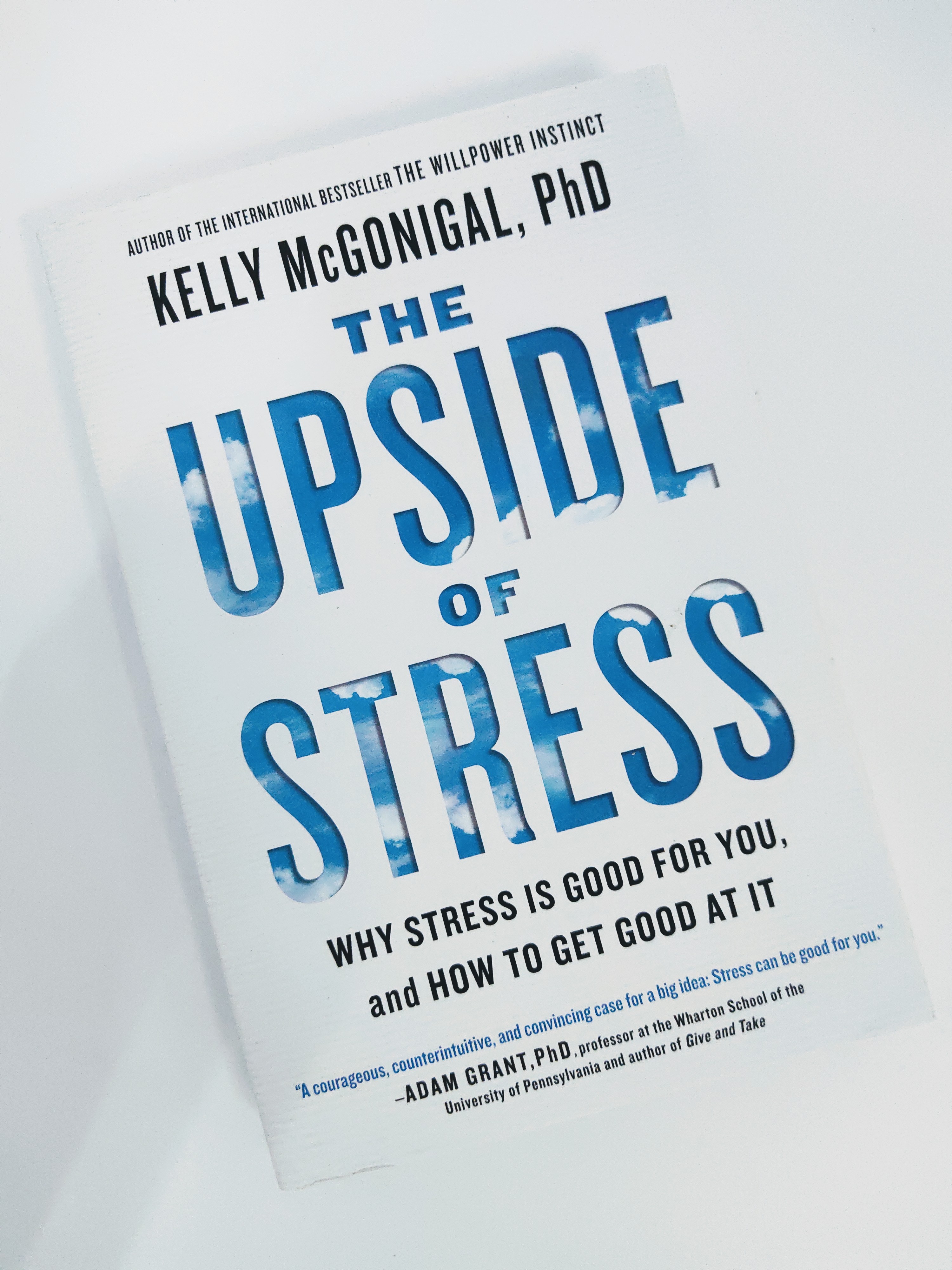 The upside of stress : why stress is good for you, and how to get good at it