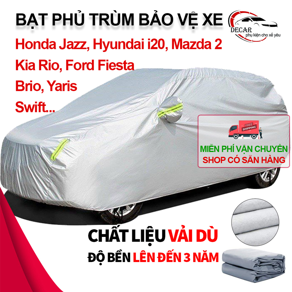 Bạt che xe ô tô 5 chỗ 3 lớp cao cấp , bạt phủ trùm xe hơi Honda Jazz, Hyundai i20, Mazda 2 Hatchback, Kia Rio Hatchback, Ford Fiesta chống nước, cách nhiệt, bat phu xe hoi, bạt xe hơi, bạt che nắng mưa ngoài trời cho ô tô