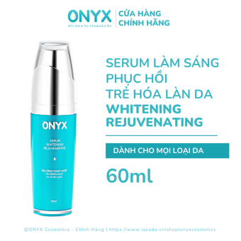 Serum ONYX Dưỡng Trắng Và Nuôi Dưỡng Giúp Da Căng Bóng 60ml ONYX Cosmetics Bảo Thy