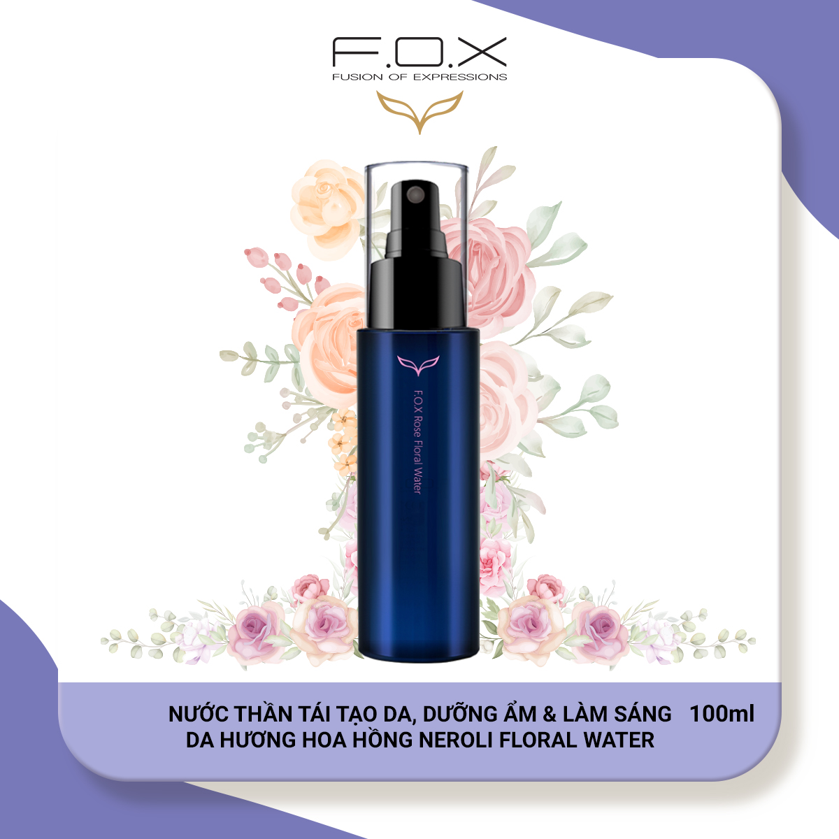 Nước Thần FOX Tái Tạo Da ,Dưỡng Ẩm Da Và Làm Sáng Da Hương Hoa Hồng Neroli Floral Water FOX Cosmetics 100ml- FOX Mỹ phẩm thiên nhiên