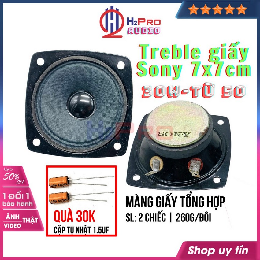 Loa treble rời, treble giấy SONY 7x7 cao cấp 30W-từ 50 (2 chiếc), loa chép-tép rời xịn (quà 30k cặp tụ) - H2pro tech