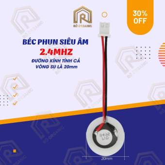 Phụ Kiện Máy Xông Tinh Dầu, Béc Phun, Đầu Phun Sương, Đầu Fog Khuếch Tán Tinh Dầu Tạo Sương Béc Siêu Âm 2.4MHZ(20mm) -  Rô Organic