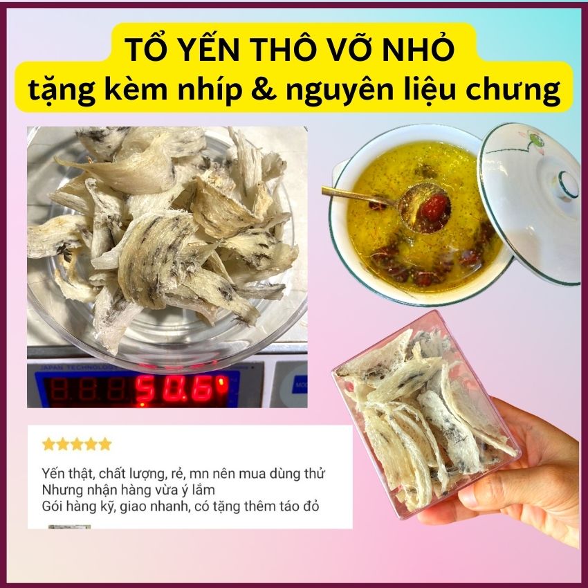 Hộp 100g/50g/10g Tổ yến thô vỡ - Yến sào thô vỡ nhỏ nguyên chất tặng nhíp và nguyên liệu chưng