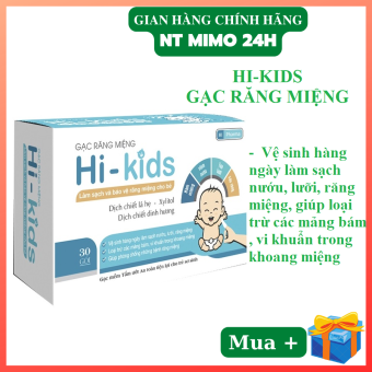 Gạc răng miệng ( dịch chiết lá hẹ ) cho bé Hi Kids hộp 30 miếng