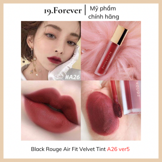 Son kem lì Black Rouge Air Fit Velvet Tint  A26 ver 5: Đỏ Đất. Lên Màu Chuẩn, Lâu Trôi, Siêu Mịn, Mượt Như Nhung Và Không Khô Môi [MỸ PHẨM AUTH + QUÀ TẶNG + FREESHIP] 19.Forever