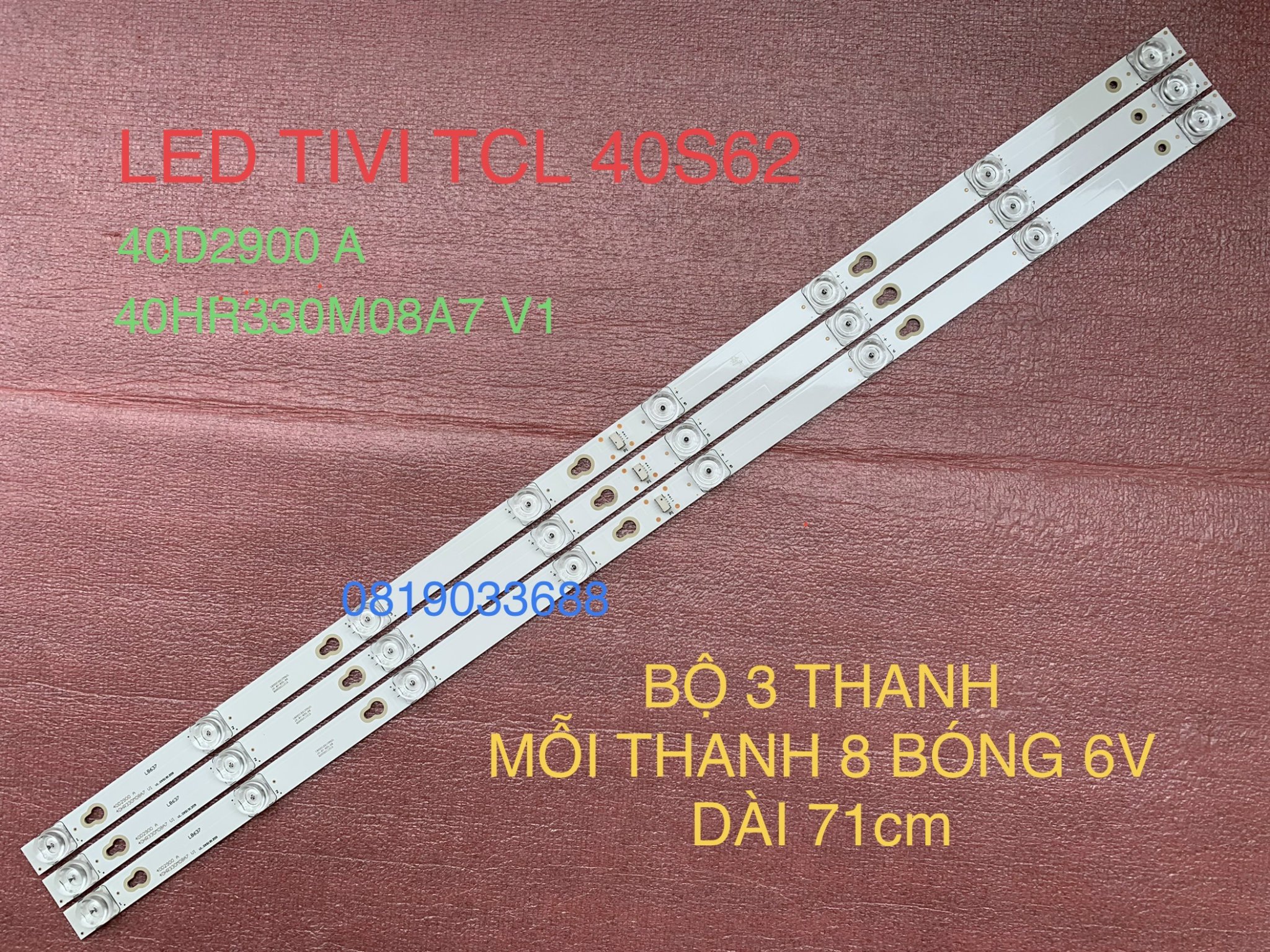 Thanh led tcl 40s62 hàng zin hãng mới 100%, bộ 3 thanh, mỗi thanh 8 bóng 6v dài 71cm 40hr330m08a7 v1