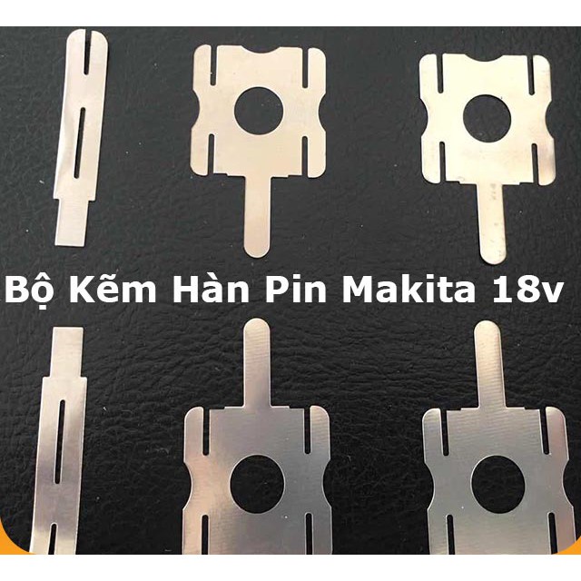Bộ kẽm hàn 18v 5s 2p makita 6 miếng