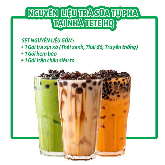 Set nguyên liệu pha trà sữa trân châu (25-30 Ly) - TETE - Vị Phúc Long, Thái Xanh, Thái Đỏ