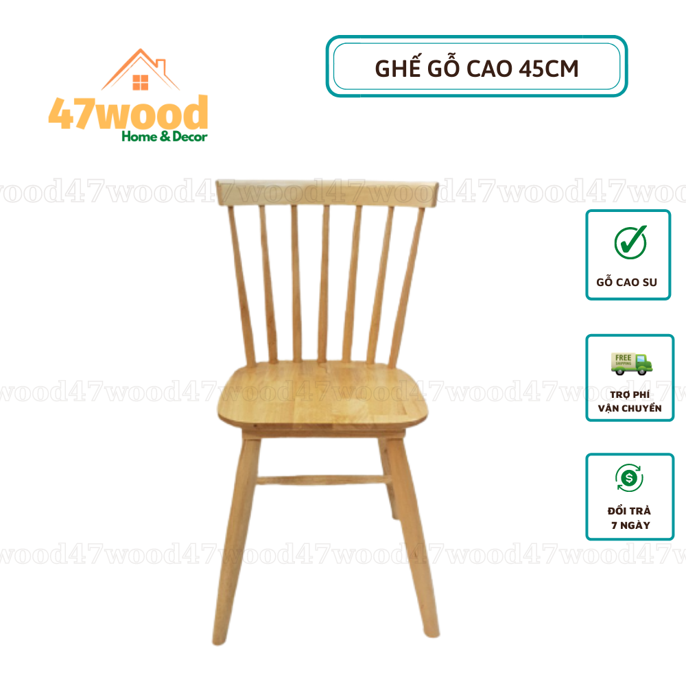 GHẾ LÀM VIỆC BẰNG GỖ CAO 45CM - GHẾ BÀN ĂN GỖ CAO SU CHẮC CHẮN 47WOOD
