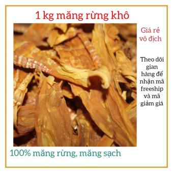 1KG MĂNG KHÔ RỪNG loại 1 ,đặc sản đăk lăk , 100% măng rừng   ,măng sạch được lấy từ rừng núi - thơm ngon trên từng món ngon