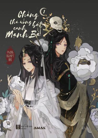 Chẳng Thà Uống Bát Canh Mạnh Bà - Amak Books - Tặng Kèm Bookmark