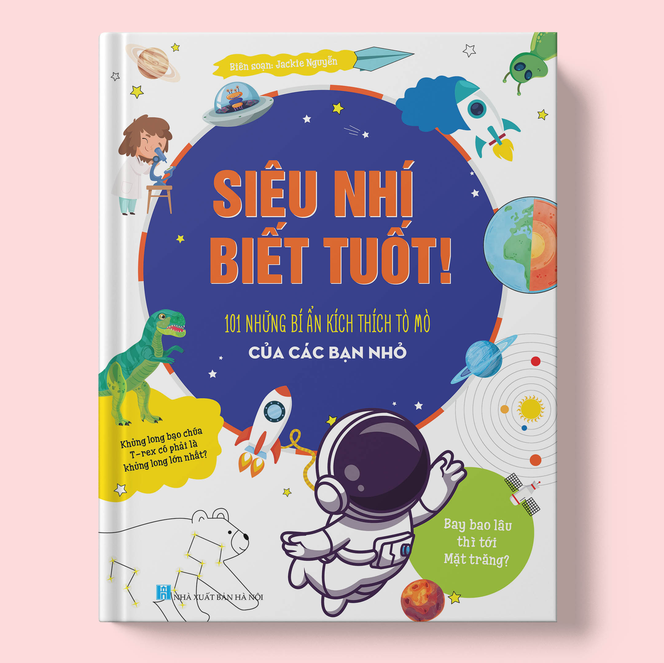 Siêu nhí biết tuốt - 101 bí ẩn kích thích tò mò của các bạn nhỏ