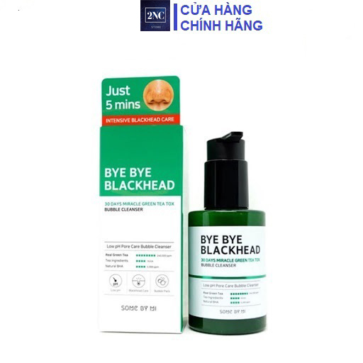Sữa rửa mặt sủi bọt some by mi bye bye blackhead 30 days miracle green tea tox bubble cleanser 120g