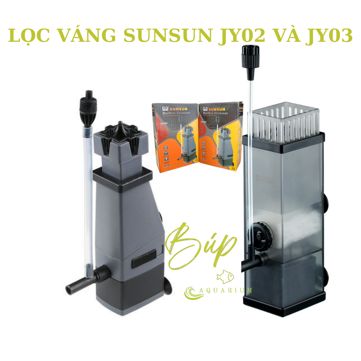 Lọc váng sunsun jy02 jy03 ey03 cho hồ cá cảnh thủy sinh / Búp aqua