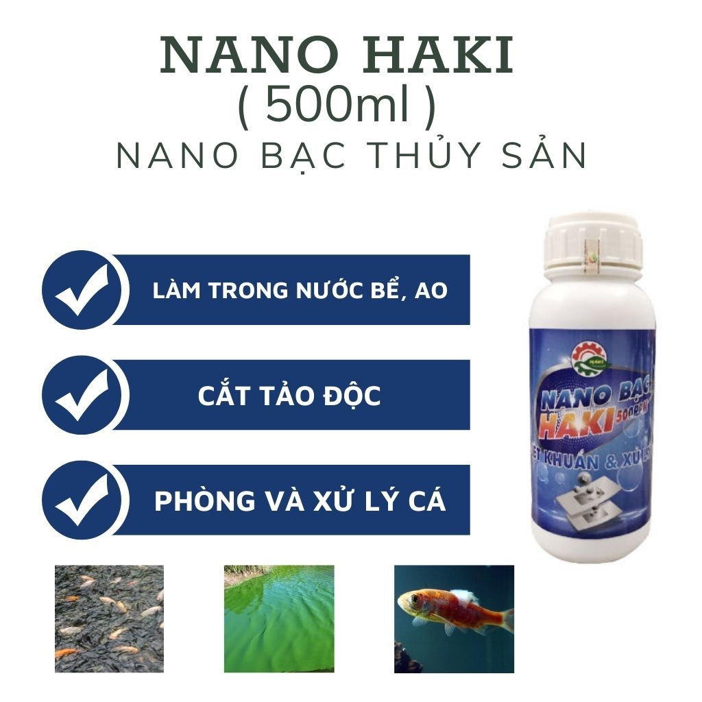 Nano bạc haki 500ppm nano bạc thủy sản uy tín phòng và trị bệnh cho tôm cá, khử mùi làm trong bể cá thủy sinh ao nuôi và làm trong nước và diệt tảo lam