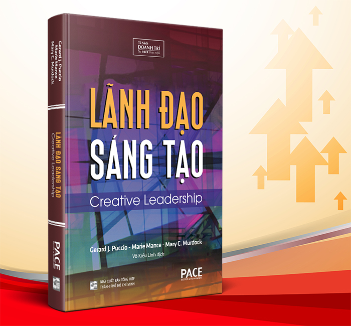 Lãnh đạo sáng tạo - gerard j. puccio, marie mance, mary c. murdock - pace books