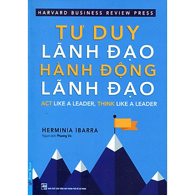 Tư duy lãnh đạo - Hành động lãnh đạo