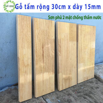 Mặt bàn gỗ, Ván gỗ làm kệ, tấm gỗ cao su làm kệ mặt rộng 30cm Dày 15mm sơn phủ 2 mặt làm kệ, mặt bàn, đồ nội thất phòng khách
