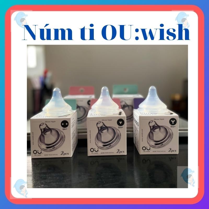 Núm ti OU wish cho bình OU wish đủ size số 1 2 3 4 5 siêu mềm nội địa Hàn cho bé từ 0 tháng