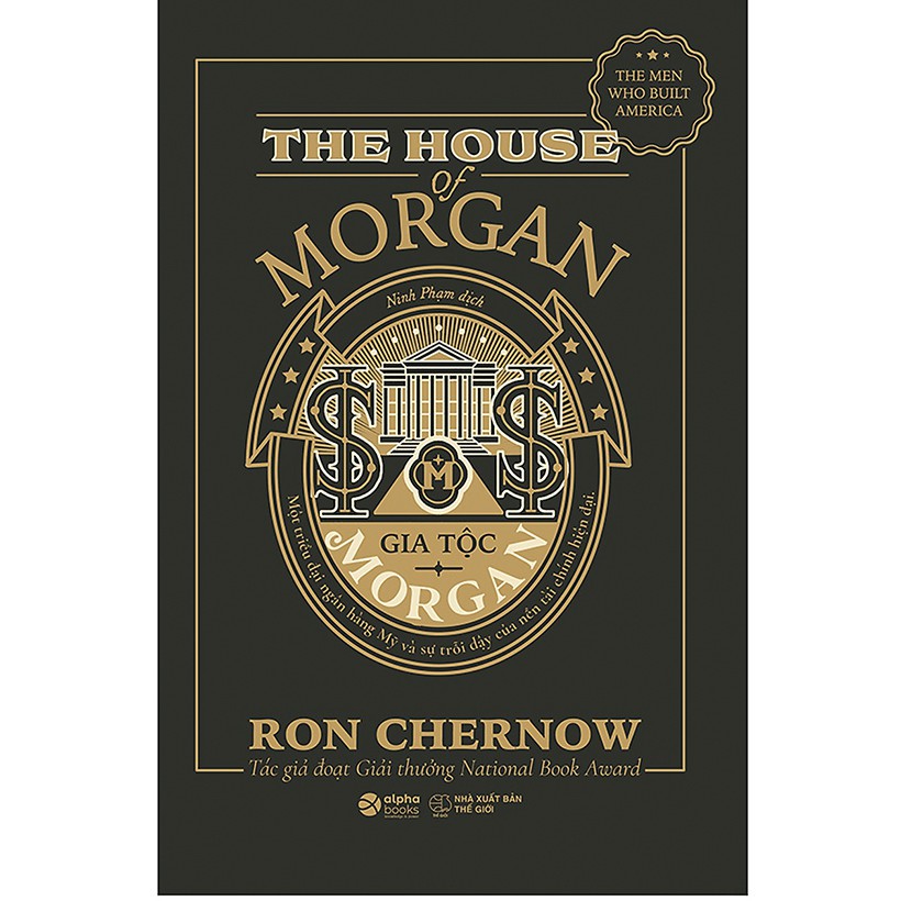 Sách - gia tộc morgan - một triều đại ngân hàng mỹ và sự trỗi dậy của nền tài chính hiện đại
