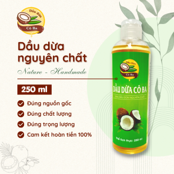 Dầu dừa nguyên chất Cô Ba 250ml Bến Tre - Dầu dừa dưỡng da, dưỡng tóc, dưỡng môi, dưỡng mi, ngừa rạn da