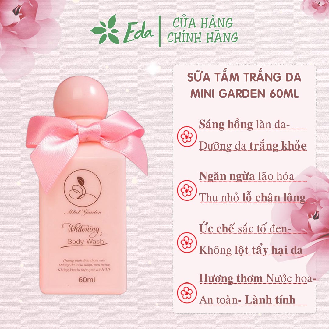 Sữa tắm trắng da hương nước hoa 60ml chính hãng Mini Garden giúp da sáng hồng mềm mại, không gây kích ứng- Sữa tắm nước hoa thơm lâu, Eda Cosmetics