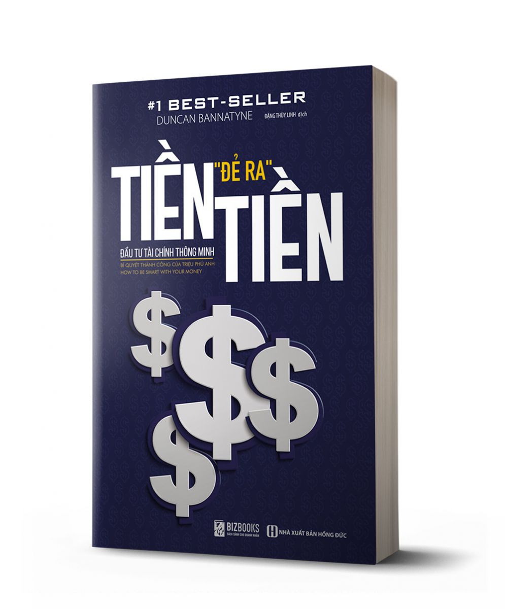 Sách - Tiền Đẻ Ra Tiền: Đầu Tư Tài Chính Thông Minh - Bizbooks Sách - Tiền Đẻ Ra Tiền: Đầu Tư Tài Chính Thông Minh - Bizbooks