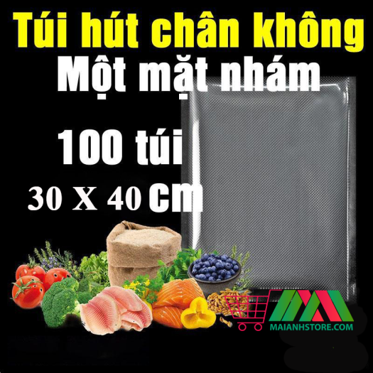 Bộ 100 túi hút chân không size 30x40 cm một mặt nhám, loại 1, không kén túi ,dai, bền, an toàn và hữu ích