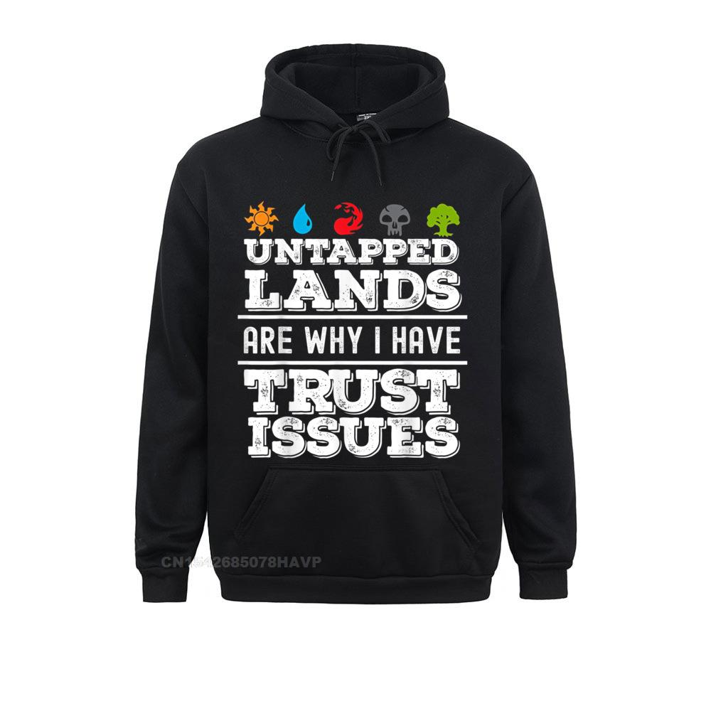 Untapped Lands Trust Issues Funny Magic Geek TCG Gift T-Shirt__97A3266 Men Sweatshirts Birthday Hoodies Prevalent Sportswears Long Sleeve Untapped Lands Trust Issues Funny Magic Geek TCG Gift T-Shirt__97A3266black