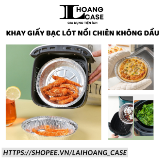 Set 10 khay giấy bạc lót nồi chiên không dầu cao cấp